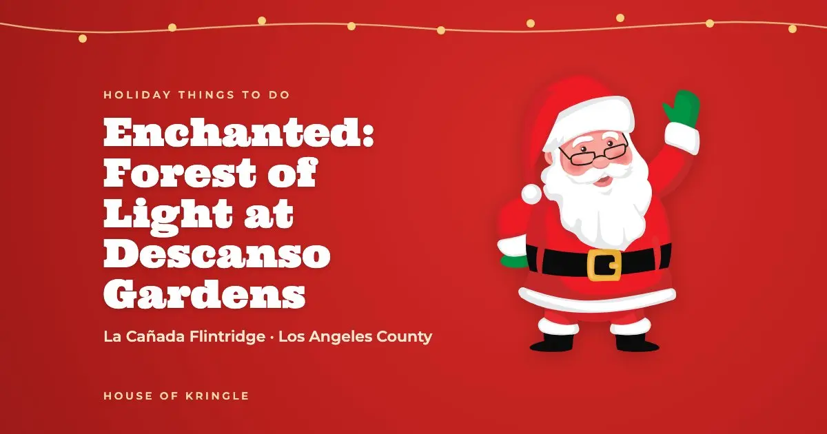 Enchanted: Forest of Light at Descanso Gardens