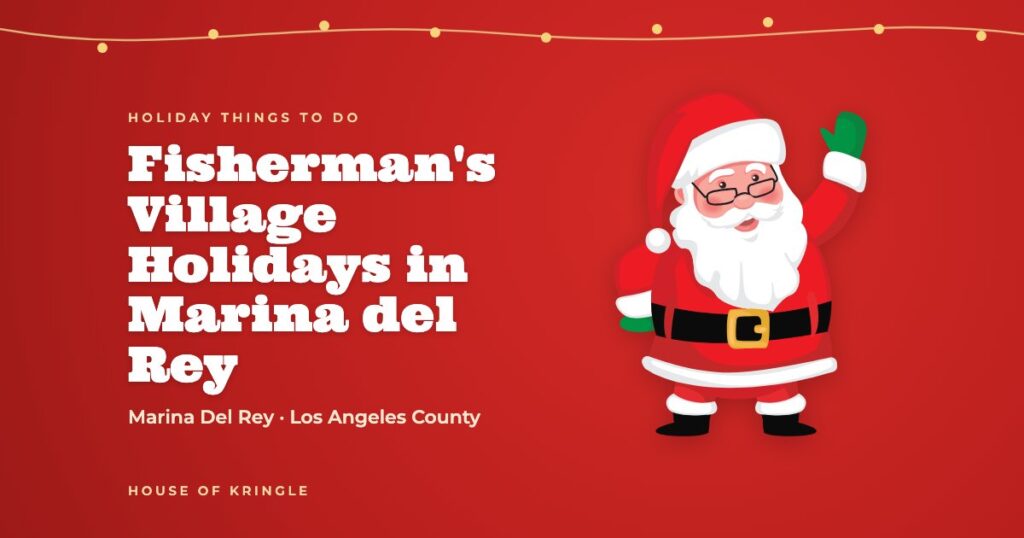 Fisherman's Village Holidays in Marina del Rey