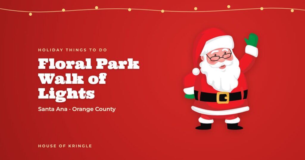 Floral Park Walk of Lights, a holiday things-to-do in Santa Ana, Orange County