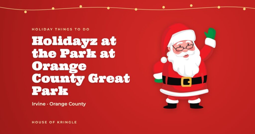 Holidayz at the Park at Orange County Great Park