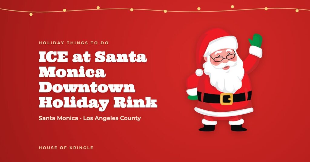 ICE at Santa Monica Downtown Holiday Rink
