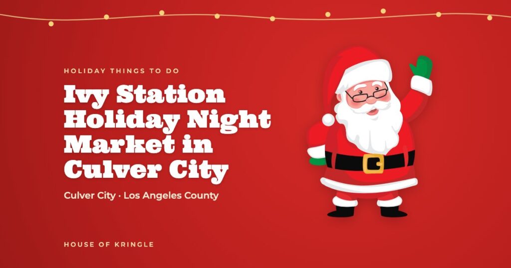 Ivy Station Holiday Night Market in Culver City