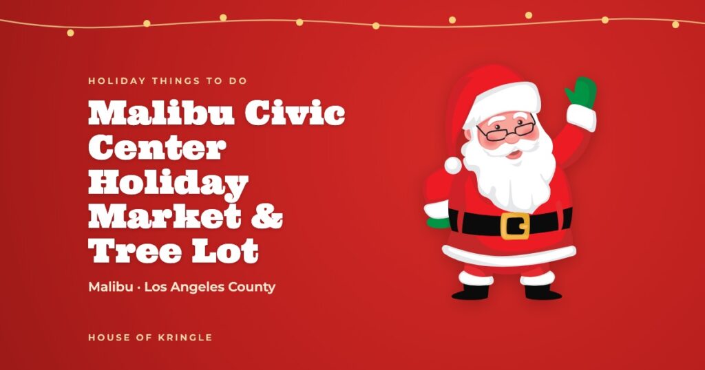 Malibu Civic Center Holiday Market & Tree Lot