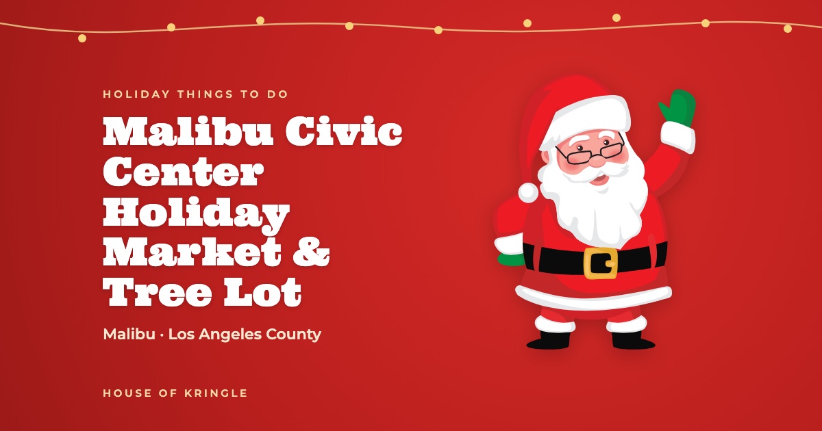 Malibu Civic Center Holiday Market & Tree Lot