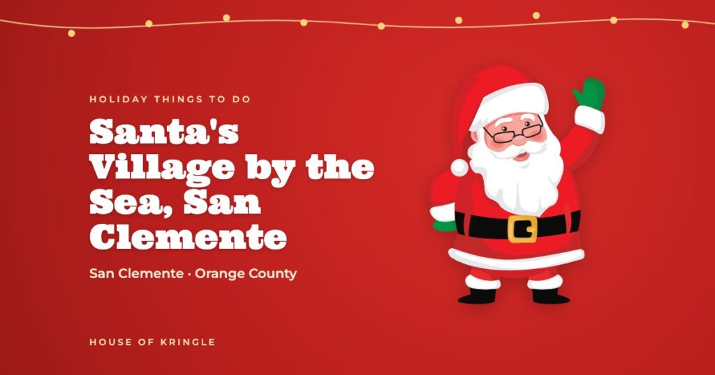 Santa's Village by the Sea, San Clemente