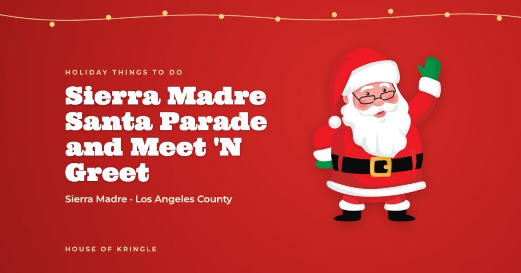 Sierra Madre Santa Parade and Meet 'N Greet