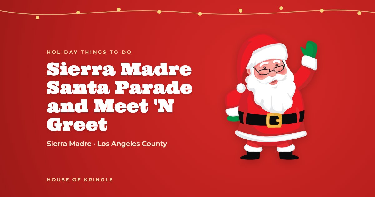 Sierra Madre Santa Parade and Meet 'N Greet