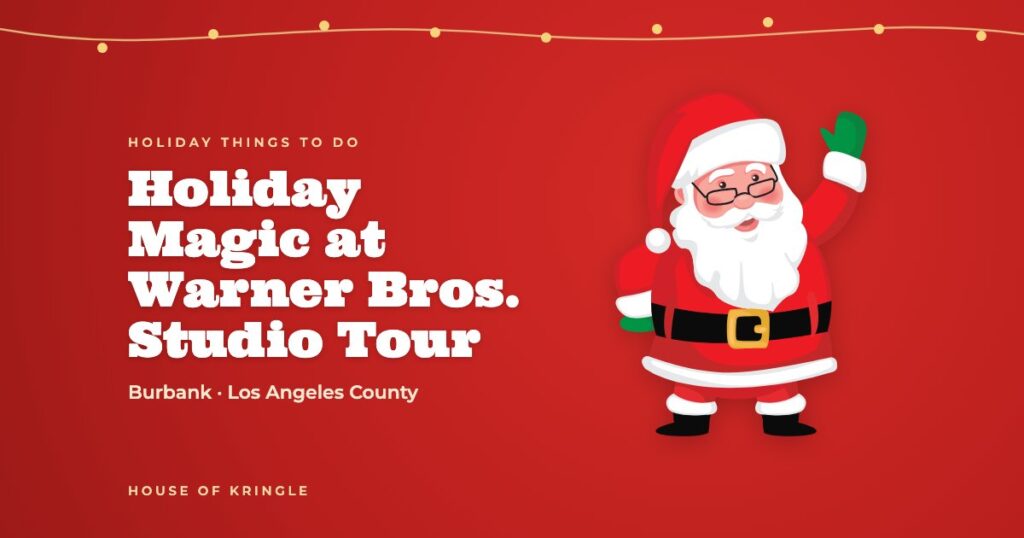 Holiday Magic at Warner Bros. Studio Tour