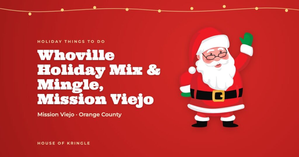 Whoville Holiday Mix & Mingle, Mission Viejo