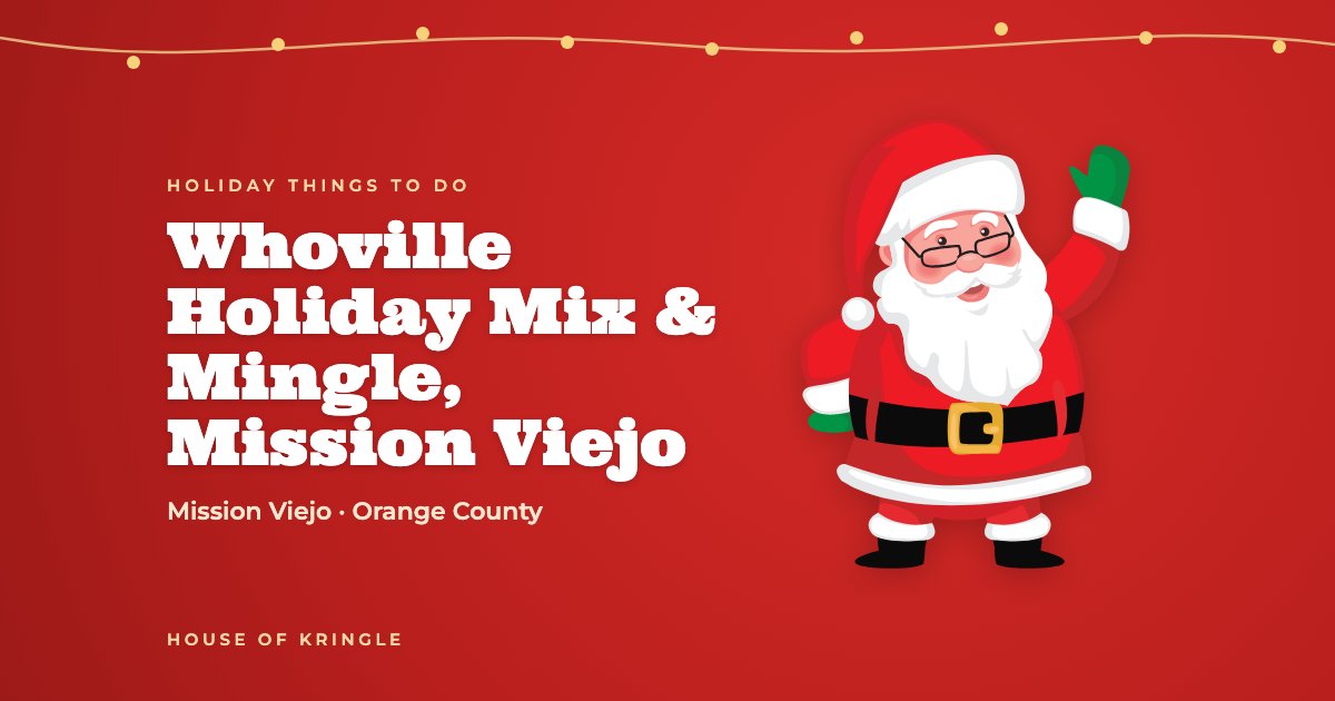 Whoville Holiday Mix & Mingle, Mission Viejo